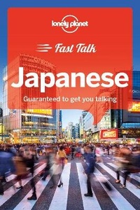 Enlarge image Cover: Lonely Planet Fast Talk Japanese - Lonely Planet Global Limited
