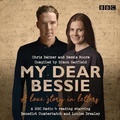 Cover: My Dear Bessie: A Love Story in Letters - BBC Physical Audio