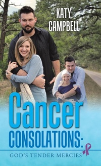 Enlarge image Cover: Cancer Consolations - WestBow Press