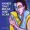 Cover: Hands That Break and Scar - Sundress Publications
