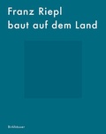 Cover: Franz Riepl baut auf dem Land - Birkh&auml;user Verlag GmbH