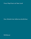 Cover: Franz Riepl baut auf dem Land - Birkh&auml;user
