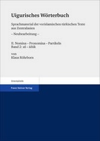 Abbildung von: Uigurisches Wörterbuch. Sprachmaterial der vorislamischen türkischen Texte aus Zentralasien - Franz Steiner Verlag