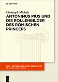 Cover: Antoninus Pius und die Rollenbilder des r&ouml;mischen Princeps - De Gruyter