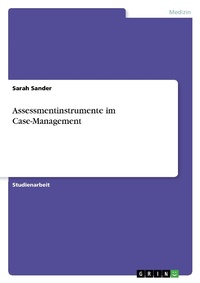 Enlarge image Cover: Assessmentinstrumente im Case-Management - GRIN Verlag