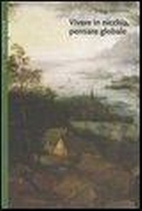 Abbildung von: Vivere in nicchia, pensare globale - Saggi. Scienze;Bollati Boringhieri
