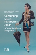 Cover: Consuming Life in Post-Bubble Japan - Amsterdam University Press