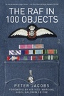 Cover: The RAF in 100 Objects - The History Press Ltd