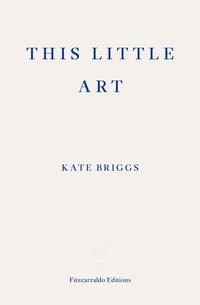 Abbildung von: This Little Art - Fitzcarraldo Editions