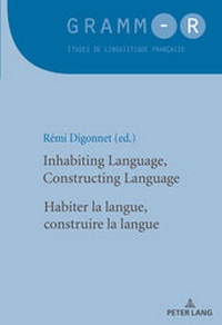 Enlarge image Cover: Inhabiting Language, Constructing Language / Habiter la langue, construire la langue - Peter Lang Verlag