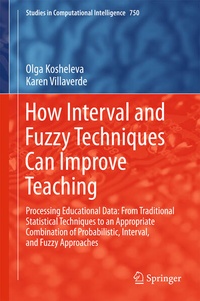 Enlarge image Cover: How Interval and Fuzzy Techniques Can Improve Teaching - Springer