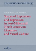 Cover: Spaces of Expression and Repression in Post-Millennial North-American Literature and Visual Culture - Peter Lang Verlag