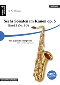 Cover: Sechs Sonaten im Kanon op. 5 - Band 1 (Nr. 1-3) - f&uuml;r zwei gleiche Saxophone - von Georg Philipp Telemann - artist ahead