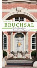 Cover: Bruchsal. Ein Rundgang durch Geschichte und Gegenwart - verlag regionalkultur