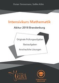 Cover: Intensivkurs Mathematik - Abitur 2018 Brandenburg - Timmermann, Florian