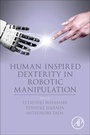 Cover: Human Inspired Dexterity in Robotic Manipulation - Academic Press