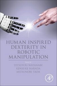 Enlarge image Cover: Human Inspired Dexterity in Robotic Manipulation - Academic Press