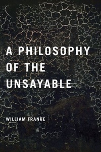 Abbildung von: A Philosophy of the Unsayable - University of Notre Dame Press