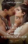 Cover: In Thrall To The Enemy Commander - Mills & Boon