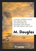 Cover: Across Greenland's Ice-Fields - Trieste Publishing