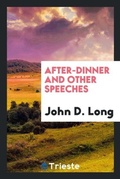 Cover: After-Dinner and Other Speeches - Trieste Publishing