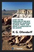 Cover: A Key to the Exercises in the New Method of Learning to Read, Write, and Speak a Language in Six ... - Trieste Publishing
