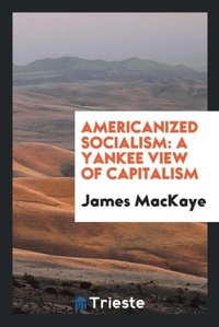 Abbildung von: Americanized Socialism - Trieste Publishing