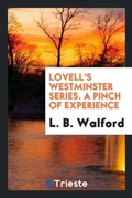 Cover: Lovell's Westminster Series. a Pinch of Experience - Trieste Publishing