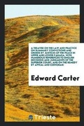 Cover: A Treatise on the Law and Practice on Summary Convictions and Orders by Justices of the Peace in Upper and Lower Canada; With Numerous References to English Decisions and Judgments of the Superior Court, and on the Remedy by Appeal and Certiorari - Trieste Publishing