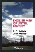 Cover: English Men of Letter. Bentley - Trieste Publishing