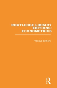 Enlarge image Cover: Routledge Library Editions: Econometrics - Routledge
