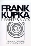 Cover: Frank Kupka in White and Black - ISBS
