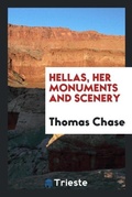 Cover: Hellas, Her Monuments and Scenery - Trieste Publishing
