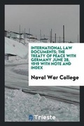 Cover: International Law Documents; The Treaty of Peace with Germany June 28, 1919 with Note and Index - Trieste Publishing