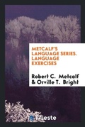 Cover: Metcalf's Language Series. Language Exercises - Trieste Publishing