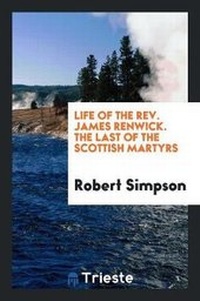 Enlarge image Cover: Life of the Rev. James Renwick - Trieste Publishing