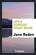 Cover: Little Toddles' Story Book - Trieste Publishing