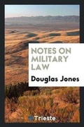 Cover: Notes on Military Law - Trieste Publishing