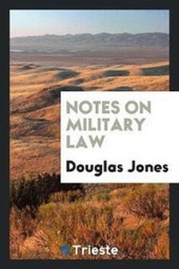 Enlarge image Cover: Notes on Military Law - Trieste Publishing
