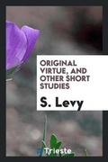 Cover: Original Virtue, and Other Short Studies - Trieste Publishing