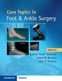 Cover: Core Topics in Foot and Ankle Surgery - Cambridge University Press