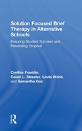 Cover: Solution Focused Brief Therapy in Alternative Schools - Routledge