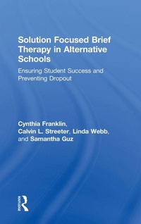Enlarge image Cover: Solution Focused Brief Therapy in Alternative Schools - Routledge