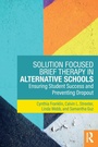 Cover: Solution Focused Brief Therapy in Alternative Schools - Routledge