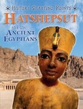Cover: History Starting Points: Hatshepsut and the Ancient Egyptians - Franklin Watts Ltd