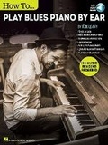 Cover: How to Play Blues Piano by Ear - Hal Leonard Corporation