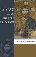 Cover: Jesus and the Miracle Tradition - Wipf & Stock Publishers