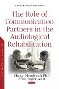 Cover: The Role of Communication Partners in the Audiological Rehabilitation - Nova Science Publishers Inc