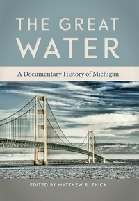 Abbildung von: The Great Water - Michigan State University Press