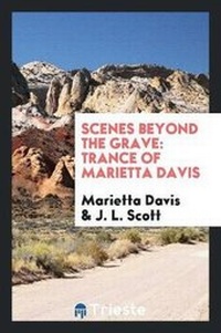Enlarge image Cover: Scenes Beyond the Grave - Trieste Publishing